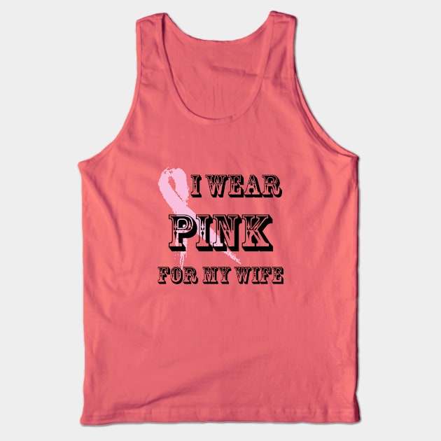 I wear pink for my wife Tank Top by MonarchGraphics